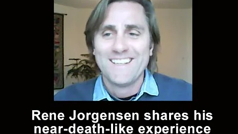 Rene Jorgensen's Near-Death-Like Experience