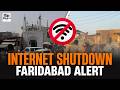 Live | Faridabad Internet Shutdown: Haryana Bans Mobile Data Ahead of Demolition Drive