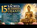 15 Sacred Buddhist Chants in 432Hz | Spiritual Healing, Inner Peace & Loving-Kindness