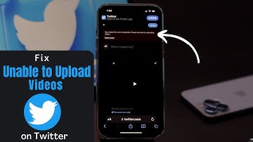 Unable To Upload Videos on Twitter & How to Fix! (2022)