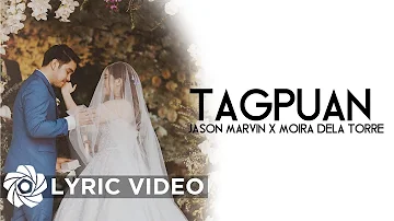 Tagpuan - Moira Dela Torre x Jason Marvin (Lyrics)