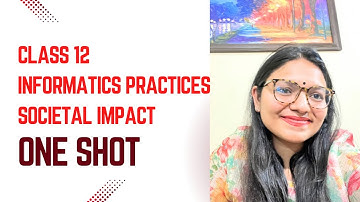 Class 12 Informatics Practices Unit 4 Societal Impact One Shot Revision