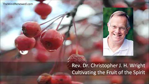 Christopher J. H. Wright : Cultivating the Fruit o...