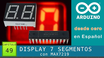 Arduino desde cero en Español - Capítulo 49 - Display 7 segmentos con MAX7219 (incluye esquemático)