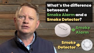 What is the difference between a Smoke Alarm and a Smoke Detector