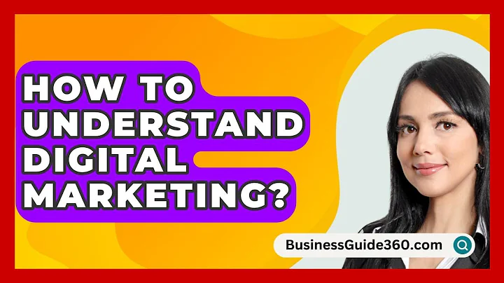 How To Understand Digital Marketing? - BusinessGuide360.com