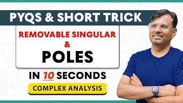 Short Trick for Removable Singularity & Poles | Complex Analysis | Short Trick By Gp sir