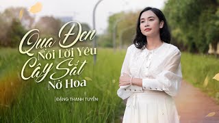 Quạ Đen Nói Lời Yêu Cây Sắt Nở Hoa - Đặng Thanh Tuyền 【Cover Lời Việt】NHẠC HOT TIKTOK 2024 ♪