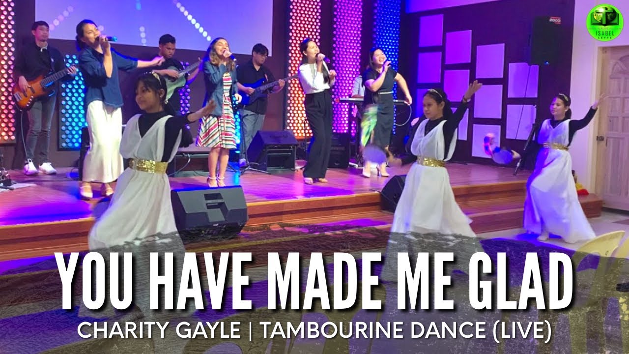 You Have Made Me Glad - Charity Gayle | Tambourine Dance (Live)