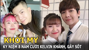 Khởi My kỷ niệm 8 năm cưới Kelvin Khánh, gây sốt