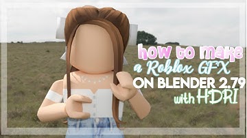 How to make a Roblox GFX with an HDRI Blender 2.79 ||basically_aesthetic