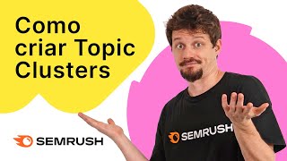 5 PASSOS para criar TOPIC CLUSTERS do jeito certo!