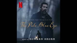 The Pale Blue Eye 2022 Soundtrack | Music By Howard Shore | Soundtrack From The Netflix Film |