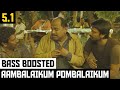 AAMBALAIKUM POMBALAIKUM 5.1 BASS BOOSTED SONG | KAZHUGU | YUAVAN | DOLBY | BAD BOY BASS CHANNEL