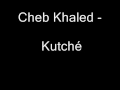 Cheb Khaled . Moul Kutche . الشاب خالد . مول كوتشى