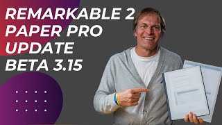Unveiling reMarkable 2 and reMarkable Paper Pro Beta 3.16: What's New?