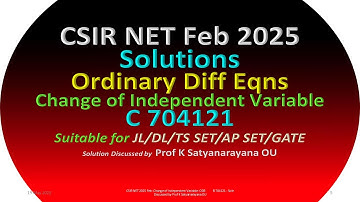 CSIR NET 2025 Feb | Change of Independent Variable | ODE | B 704121 | Soln Discussed by Prof KSN OU