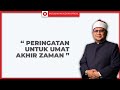 Peringatan untuk umat akhir zaman  ustaz badli shah alauddin