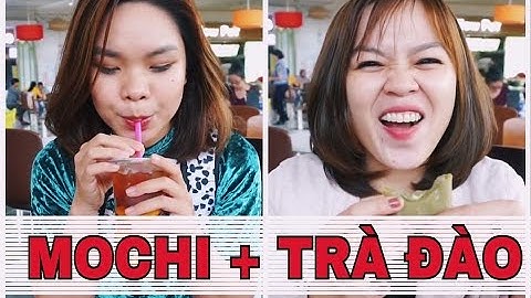 ẨM THỰC ĐƯỜNG PHỐ: BÁNH MOCHI SWEET NHẬT BẢN BÉO LẠNH VÀ TRÀ ĐÀO THƠM NGON- SONG THƯ CHANNEL