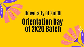 Orientation Day of 2K20 Batch I University of Sindh Jamshoro I New Comers
