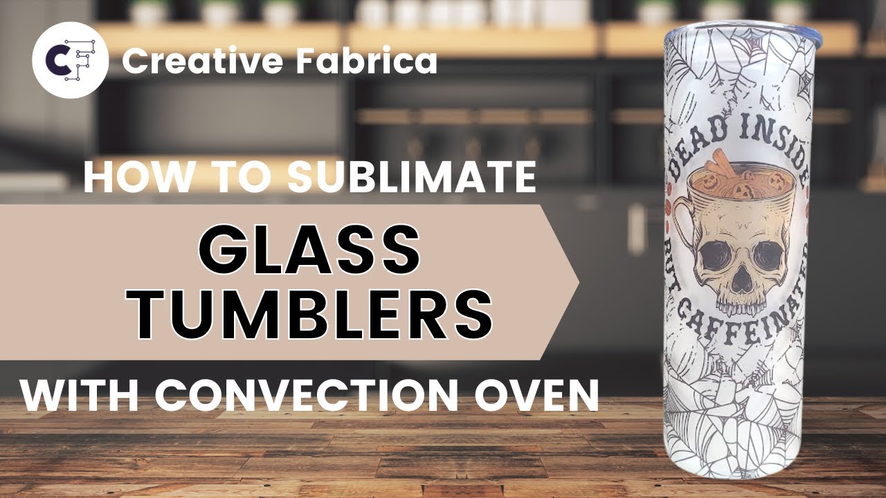 How to Sublimate on Glass Tumblers with a Convection Oven 