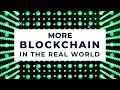 More blockchain in the real world