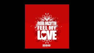 Rob Mayth - Feel My Love (Bootleg Mix)