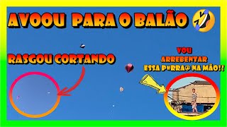 BALÃO CORTANDO PIPA - ANIVERSÁRIO DOS AMIGOS MARIA RITA- SG, ROLOU TRETA!!!!