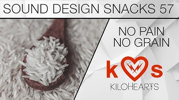 An Unconventional Approach to Granular – Sound Design Snacks 57