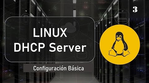 Linux DHCP Server - Configuración Básica. Video 3
