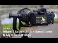 Approaching the Scene 143: Nikon Z Action AF Tracking Guide & My New Settings