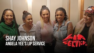 Angela Yee's Lip Service Feat. Shay Johnson