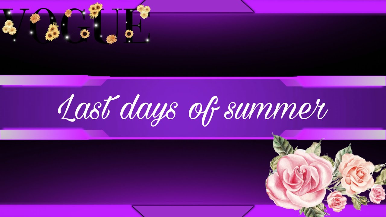 What I do for the last two days of summer - YouTube