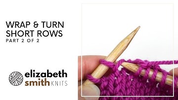How to knit and purl wraps as you reach them (in wrap and turn short rows) - PART 2