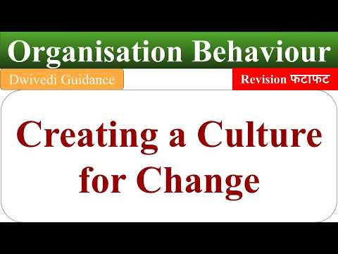 Creating a Culture for Change, How to Create a Culture for Change in Organizations, #ob #class #exam