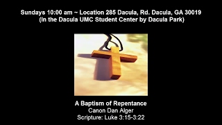 A Baptism of Repentance   Luke 3 Anglican Church of the Redeemer Hamilton Mill Dacula Georgia