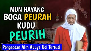 Ulah leutik hate sanajan hirup peurih | abuya uci turtusi cilongok