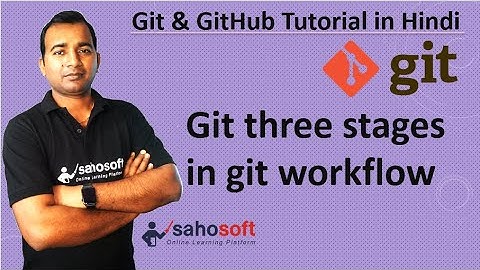 three stages in git workflow | Git Three Stage Architecture |  Git Tutorials #3