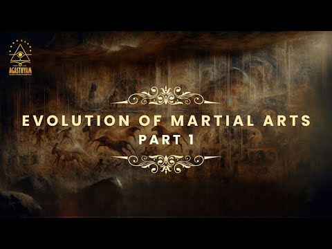 The Evolution of Martial Arts | Agasthyam Kalaripayattu | GURUKKAL | PART 1