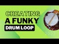 Creating a funky drum loop  funk drumming lesson