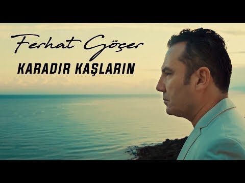 Ferhat Göçer - Karadır Kaşların