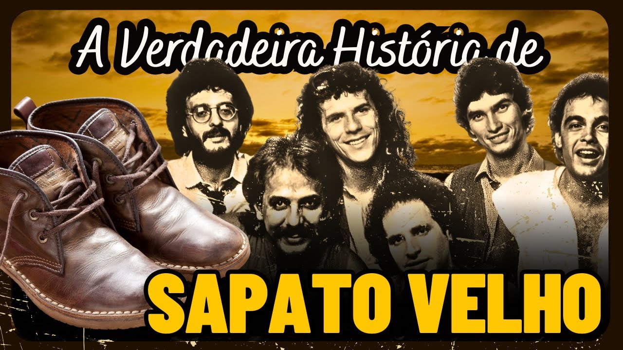 HISTÓRIA DE SAPATO VELHO - A MAIS BELA MUSICA DO ROUPA NOVA