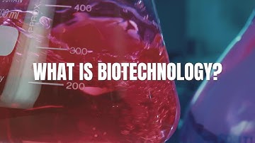 What is Biotechnology?