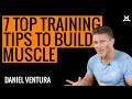 7 TOP TRAINING TIPS TO BUILD MUSCLE | Avoid These Gym Mistakes!