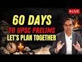 UPSC Prelims 60 Days Strategy | How to Crack Prelims in 2 Months | GS Preparation Plan to Revise