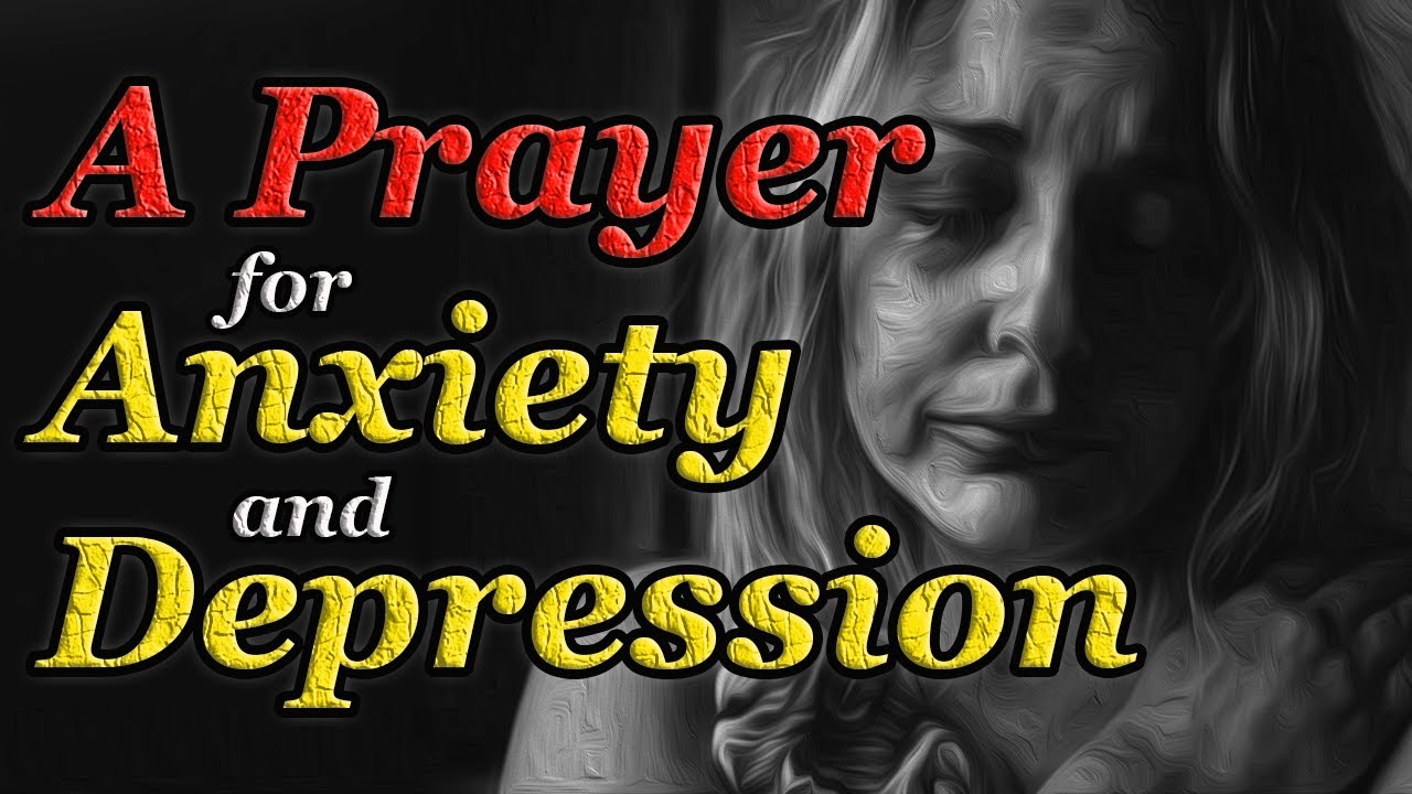 A Prayer for Anxiety and Depression Very Powerful Jesus Church