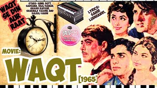 Waqt Se Din Aur Raat, Movie: Waqt [1965]