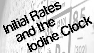 Initial rates and the iodine clock