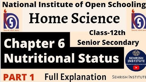 nios home science chapter 6 class 12 | Nutritional status| PART 1 | #nioshomesciencechapter6class12