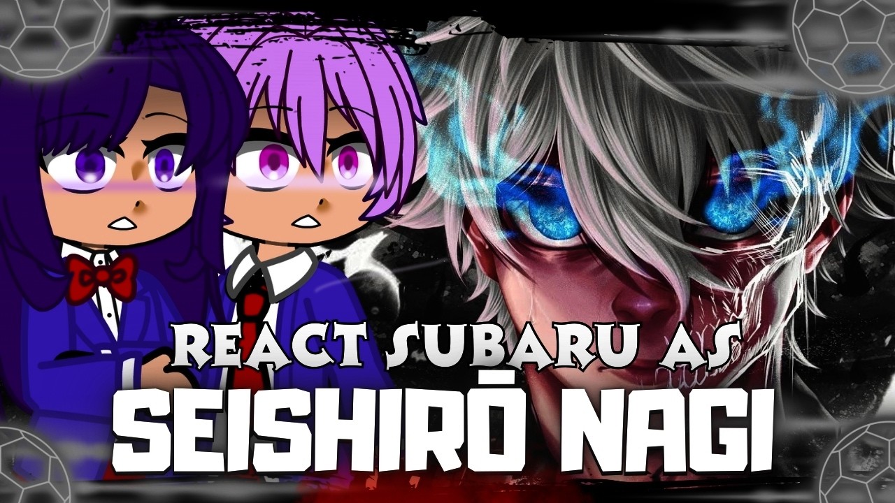 ⚽ Komi Can't Communicate React To Tadano As Seishirō Nagi - Gacha React (Blue Lock) 2X SPEED - 🇺🇸/🇧🇷